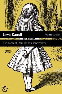 Reseña: ALICIA EN EL PAÍS DE LAS MARAVILLAS (ALICE'S ADVENTURES IN WONDERLAND) (LEWIS CARROLL)