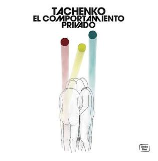 [Disco] Tachenko - El Comportamiento Privado (2015)