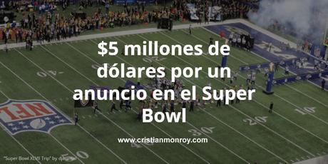 $5 millones de dólares por un anuncio de 30 segundos en el Super Bowl pero ¿aún vale la pena?