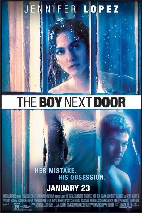 ‘The Boy Next Door’ starring Jennifer Lopez ( released 01/23/15): 