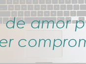 carta amor para blogger comprometido