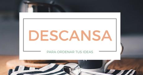 3 consejos para recuperarte de un bloqueo y ordenar tus ideas