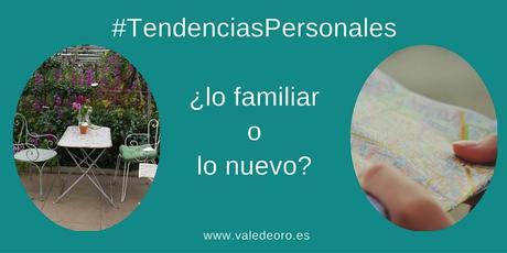 Tendencias personales: ¿lo familiar o lo nuevo?