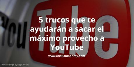 5 trucos que te ayudarán a sacar el máximo provecho a YouTube