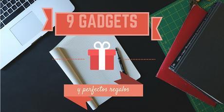 9 gadgets y perfectos regalos