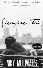 Recomendación Wattpad n° 36: Siempre Tú (Serie Los Hamilton #2)