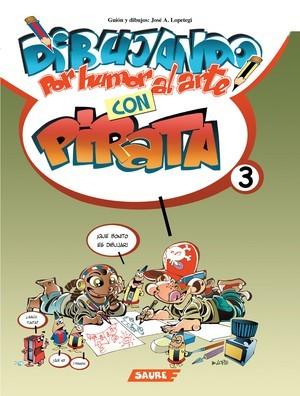 Dibujando por humor al arte con Pirata, (Pirata #3)