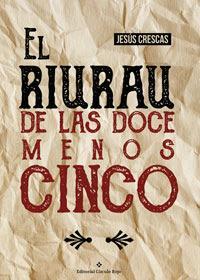 http://editorialcirculorojo.com/el-riurau-de-las-doce-menos-cinco/