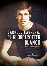 http://editorialcirculorojo.com/carmelo-cabrera-el-globetrotter-blanco/