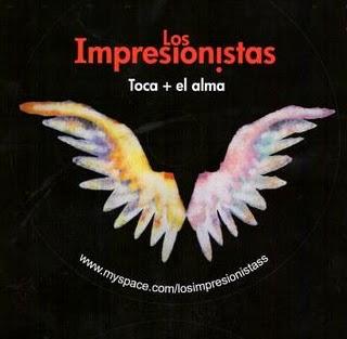 LOS IMPRESIONISTAS / TOCA + EL ALMA