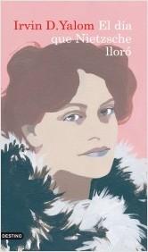 Critica Literaria : El día que Nietzsche lloró de Irvin D. Yalom