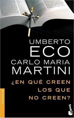 Umberto Eco-Carlo María Martini - ¿En qué creen los que no creen?