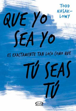 Que yo sea yo es exactamente tan loco como que tú seas tú