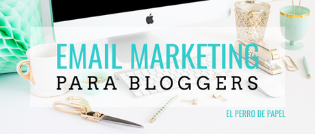Descubre el mundo del email marketing para bloggers