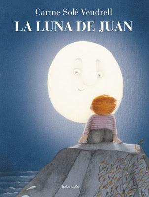 ‘La luna de Juan’ de Carme Solé Vendrell ‘La luna de Juan’ de Carme Solé Vendrell