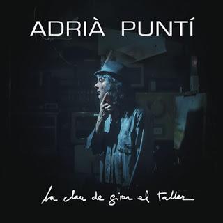 [Disco] Adrià Puntí - La Clau De Girar El Taller (2015)