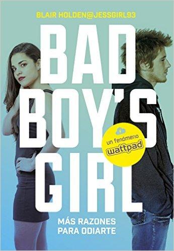 Bad Boy's Girl. Más razones para odiarte