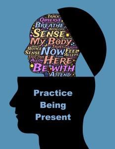 practice being present