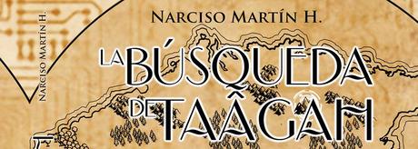 La búsqueda de TAÃGAH de Narciso Martín.