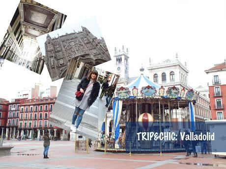 TRIP&CHIC: Valladolid