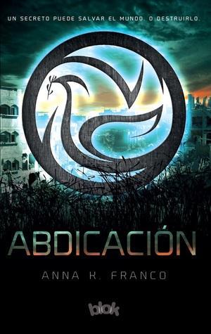 LC Abdicación: ¡Mucho fangirleo! + [Reseña #59] Abdicación - Anna K. Franco