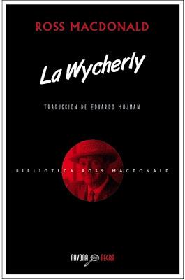 La Wycherly. Ross Macdonald