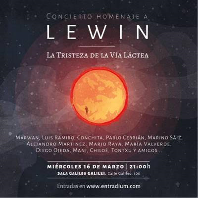 Concierto Homenaje a LEWIN (16.Marzo.2016; Sala Galileo Galilei -Madrid-)