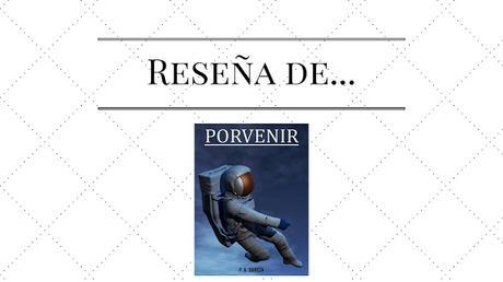 Reseña de «Porvenir» de P.A. García | Carmelo Beltrán