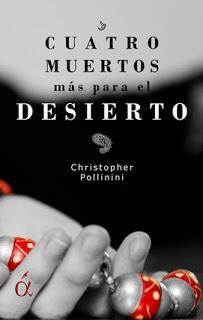 Cuatro muertos más para el desierto. Christopher Pollinini