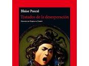 Recomendación «Tratados desesperación» Pascal Diario Lecturas