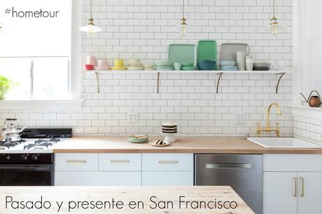 HOMETOUR:  PASADO Y PRESENTE SE FUSIONAN EN SAN FRANCISCO