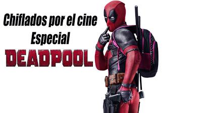 Podcast Chiflados por el cine: Especial Deadpool