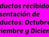 Productos recibidos Presentación Productos: Octubre, Noviembre Diciembre