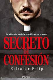 Secreto de confesión. Salvador Felip