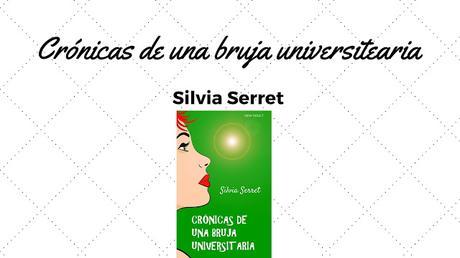 Reseña de «Crónicas de una bruja universitaria» de Silvia Serret | BooksRaiders | Carmelo Beltrán