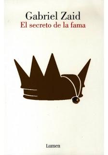 EL SECRETO DE LA FAMA (2008), DE GABRIEL ZAID. POSTUREOS LITERARIOS.
