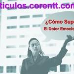 ¿Cómo superar el dolor emocional?