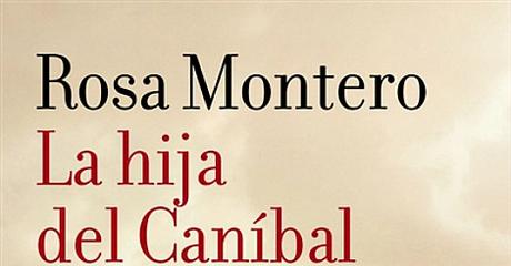 [RESEÑA] La hija del caníbal - Rosa Montero
