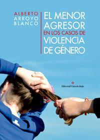 http://editorialcirculorojo.com/el-menor-agresor-en-los-casos-de-violencia-de-genero/