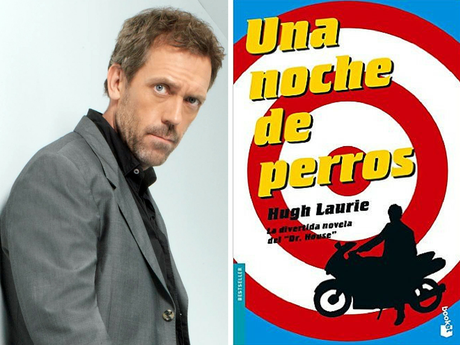 10 novelas escritas por actores El actor Hugh Laurie y su novela, Una noche de perros