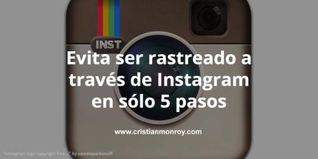 Evita ser rastreado a través de Instagram en sólo 5 pasos