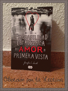 Reseña: La Probabilidad estadística del AMOR a primera Vista  Jennifer E. Smith