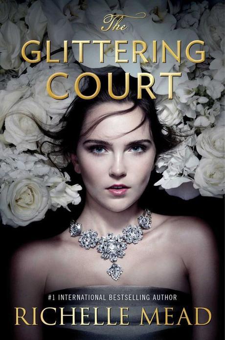 The Glittering Court (The Glittering Court, 1) - Richelle Mead https://www.goodreads.com/book/show/27272506-the-glittering-court: 