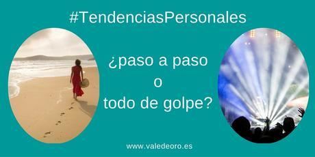 Tendencias personales: ¿paso a paso o todo de golpe?