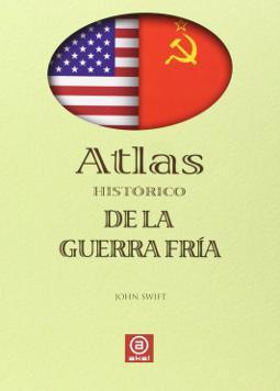 Atlas histórico de la Guerra Fría