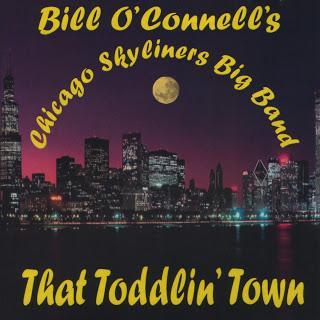 Bill O'Connell's Chicago Skyliners Big Band - That Toddlin' Town