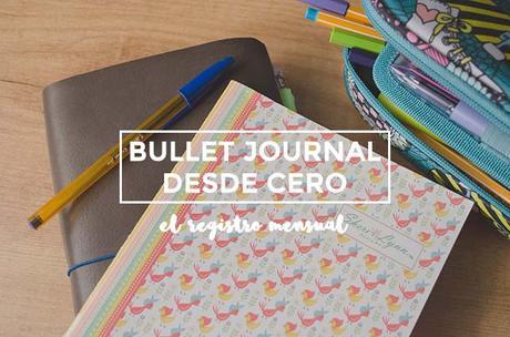 Bullet Journal desde cero: el registro mensual