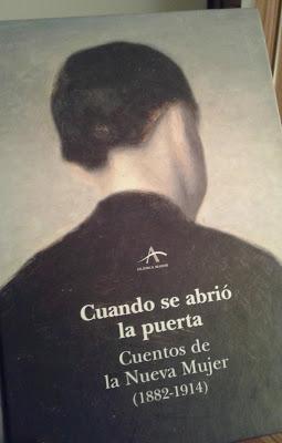 LECTURAS PARA UN 8 DE MARZO: 'Cuando se abrió la puerta. Cuentos de la Nueva Mujer'