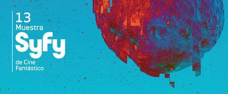 Llega la 13ª Muestra Syfy de Cine Fantástico Llega la 13ª Muestra Syfy de Cine Fantástico