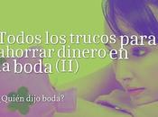 Todos Trucos para Ahorrar Dinero Boda (II)